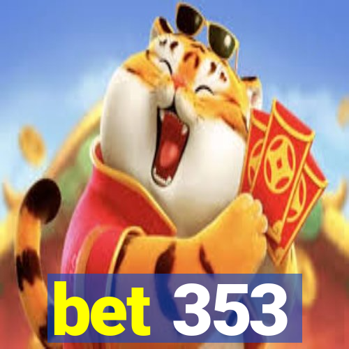 bet 353